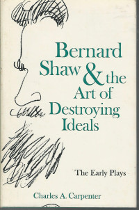 Image of Bernard Shaw & the Art Of Destroying Ideals