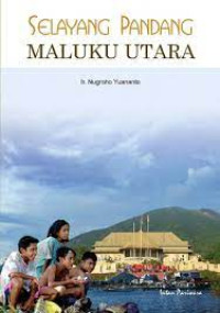 Image of Selayang Pandang: Maluku Utara