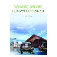 Image of Selayang Pandang: Sulawesi Tengah